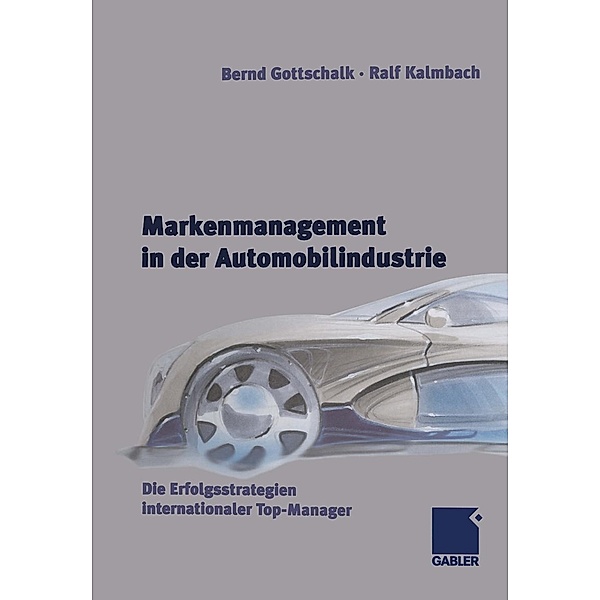 Markenmanagement in der Automobilindustrie, Bernd Gottschalk, Ralf Kalmbach