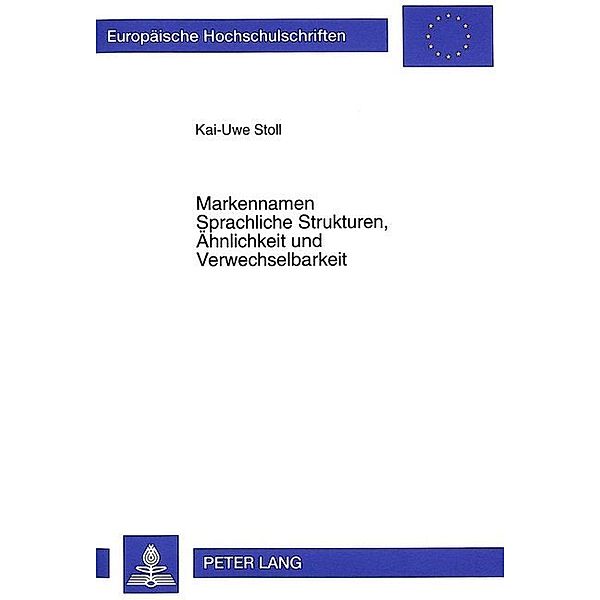 Markennamen- Sprachliche Strukturen, Ähnlichkeit und Verwechselbarkeit, Kai-Uwe Stoll