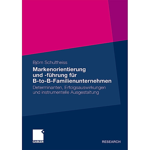 Markenorientierung und -führung für B-to-B-Familienunternehmen, Björn Schultheiss