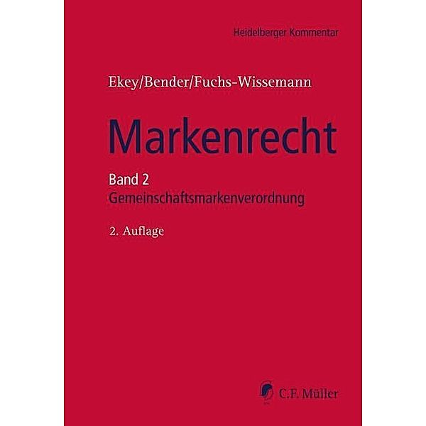 Markenrecht, Kommentar: Bd.2 Gemeinschaftsmarkenverordnung, Achim Bender, Philipp von Kapff, Mathias Kleespies, Sven Stürmann, Marcus Welser
