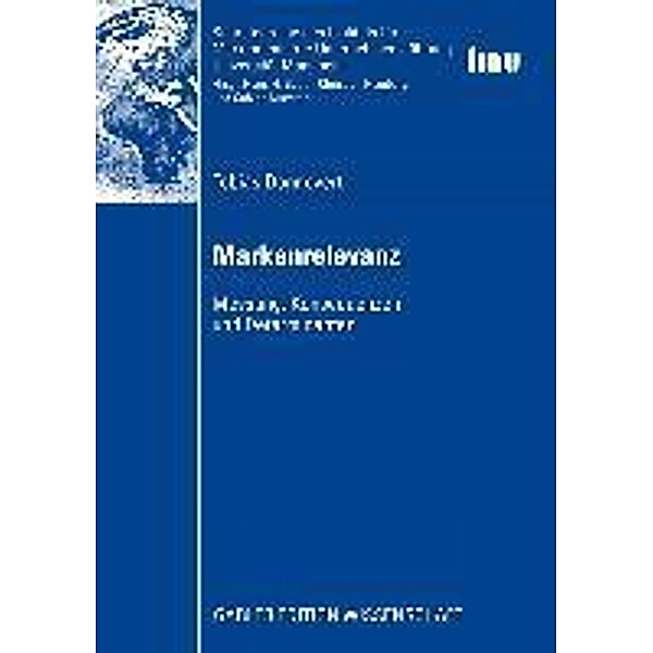 Markenrelevanz / Schriftenreihe des Instituts für Marktorientierte Unternehmensführung (IMU), Universität Mannheim, Tobias Donnevert