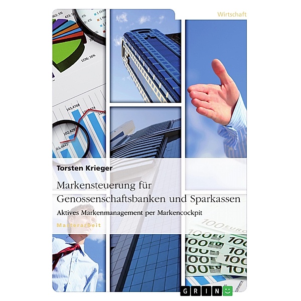 Markensteuerung für Genossenschaftsbanken und Sparkassen. Aktives Markenmanagement per Markencockpit, Torsten Krieger