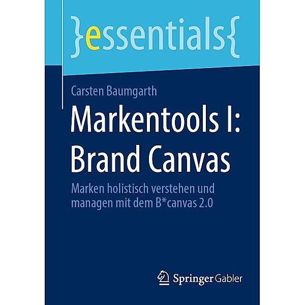 Markentools I: Brand Canvas / essentials, Carsten Baumgarth