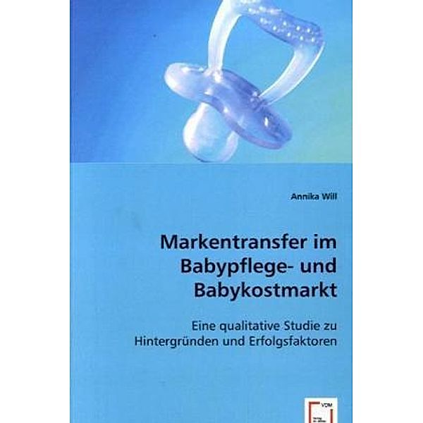 Markentransfer im Babypflege- und Babykostmarkt, Annika Will