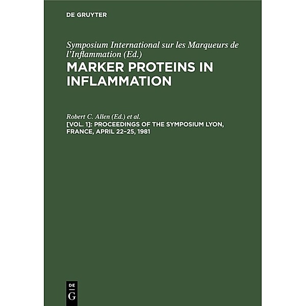 Marker Proteins in Inflammation / Volume 1 / Proceedings of the Symposium Lyon, France, April 22-25, 1981