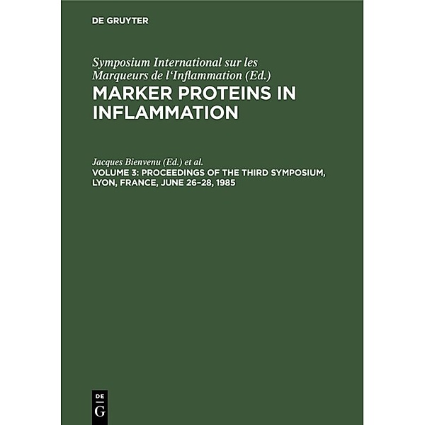 Marker Proteins in Inflammation / Volume 3 / Proceedings of the Third Symposium, Lyon, France, June 26-28, 1985