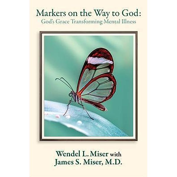Markers on the Way to God, Wendel Miser, Md Miser