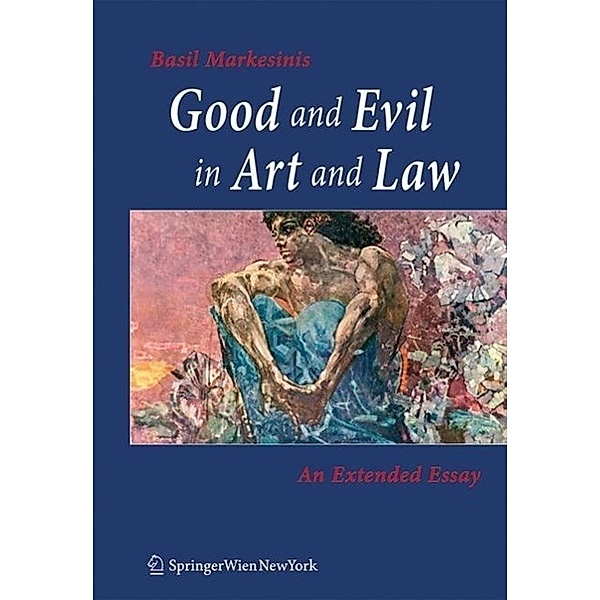Markesinis, B: Good and Evil in Art and Law, Basil Markesinis