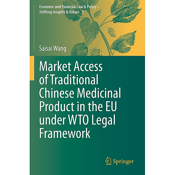 Market Access of Traditional Chinese Medicinal Product in the EU under WTO Legal Framework, Saisai Wang