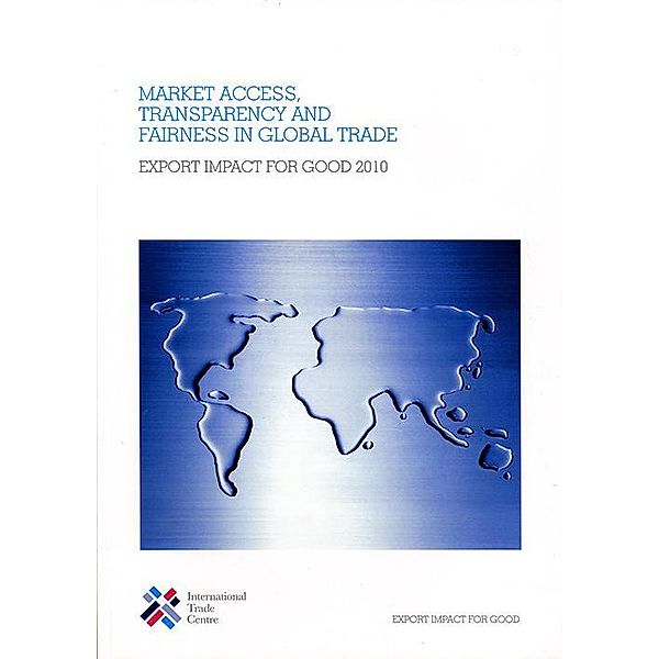 Market Access, Transparency and Fairness in Global Trade