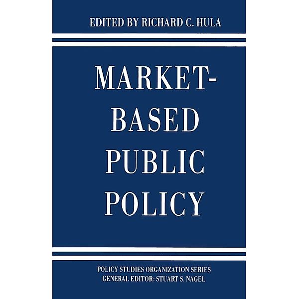 Market-Based Public Policy / Policy Studies Organization Series, Richard C. Hula