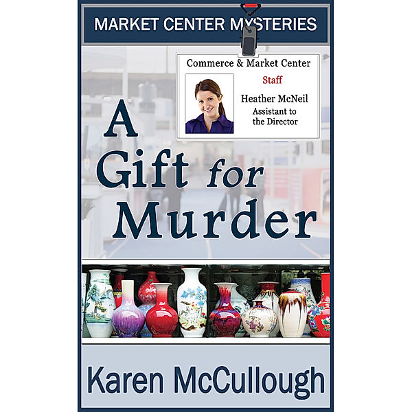 Market Center Mysteries: A Gift for Murder, Karen McCullough