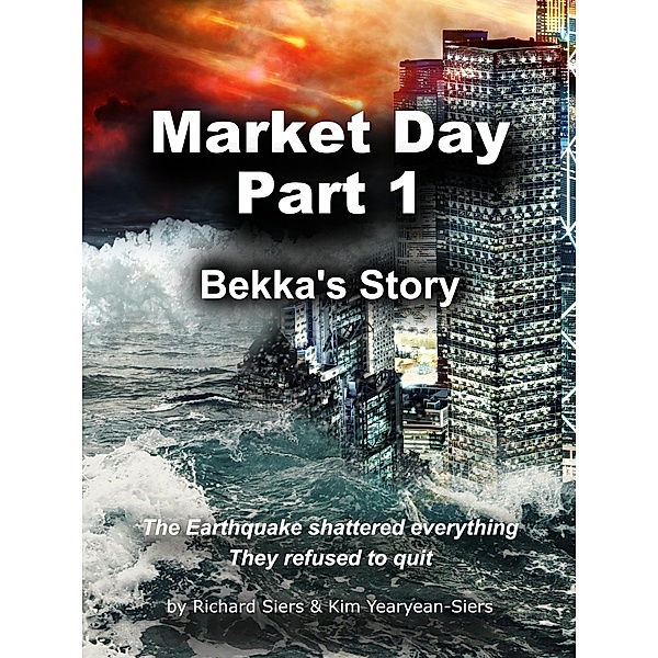 Market Day Part 1, Bekka's Story, Richard Siers, Kimberly A Yearyean-Siers
