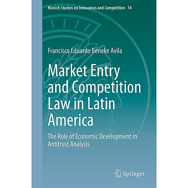 Market Entry and Competition Law in Latin America, Francisco Eduardo Beneke Avila