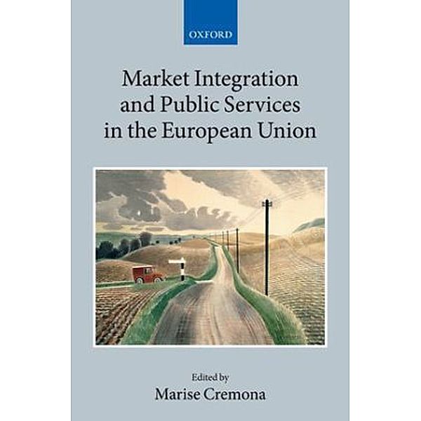 Market Integration and Public Services in the European Union, Marise Cremona