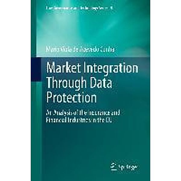 Market Integration Through Data Protection / Law, Governance and Technology Series, Mario Viola de Azevedo Cunha