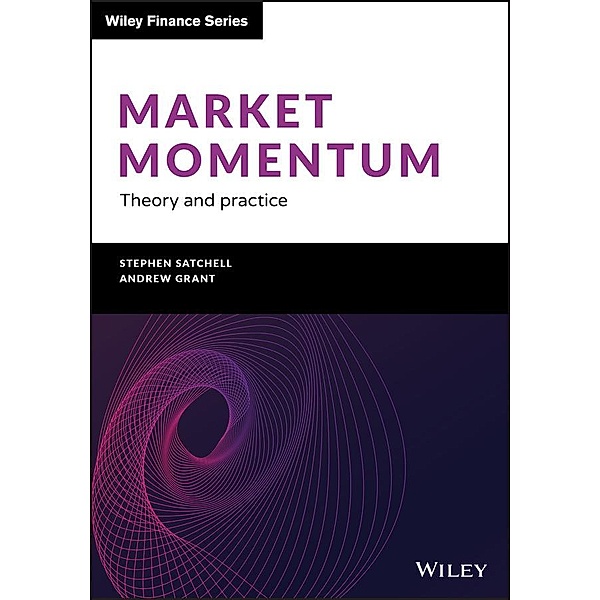 Market Momentum / Wiley Finance Series, Stephen Satchell, Andrew Grant