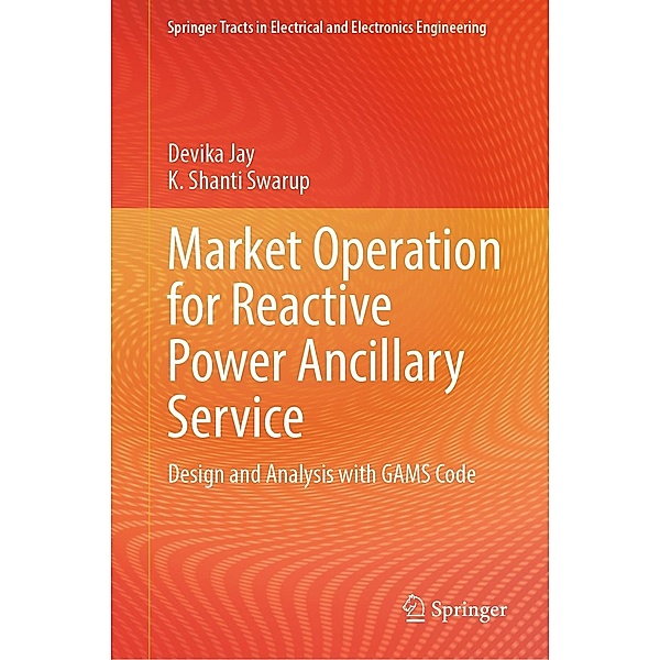 Market Operation for Reactive Power Ancillary Service / Springer Tracts in Electrical and Electronics Engineering, Devika Jay, K. Shanti Swarup