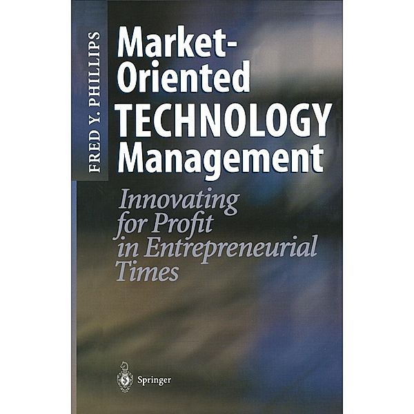 Market-Oriented Technology Management, Fred Y. Phillips