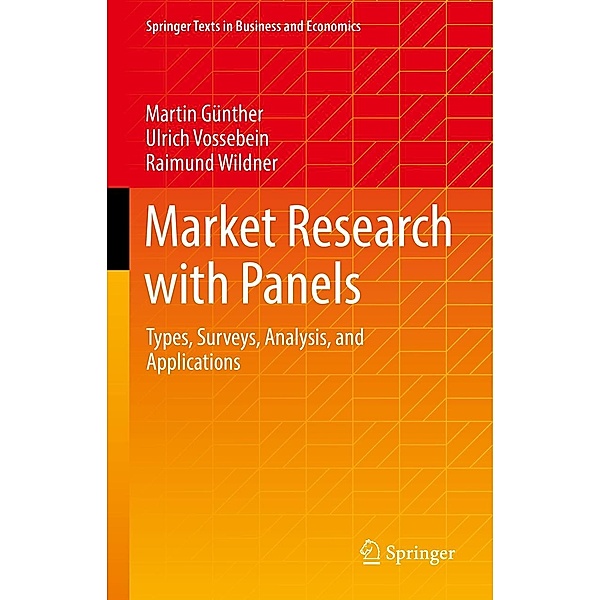 Market Research with Panels / Springer Texts in Business and Economics, Martin Günther, Ulrich Vossebein, Raimund Wildner