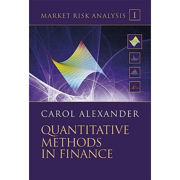 Market Risk Analysis, Volume I, Quantitative Methods in Finance / Wiley Finance Series, Carol Alexander