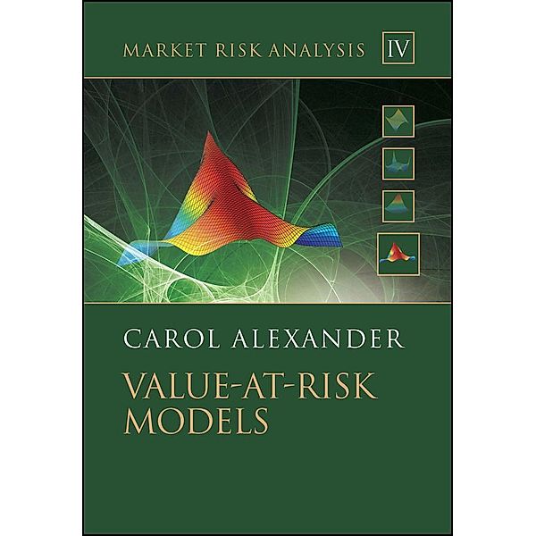 Market Risk Analysis, Volume IV, Value at Risk Models, Carol Alexander