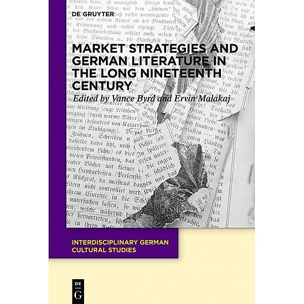 Market Strategies and German Literature in the Long Nineteenth Century / Interdisciplinary German Cultural Studies Bd.26