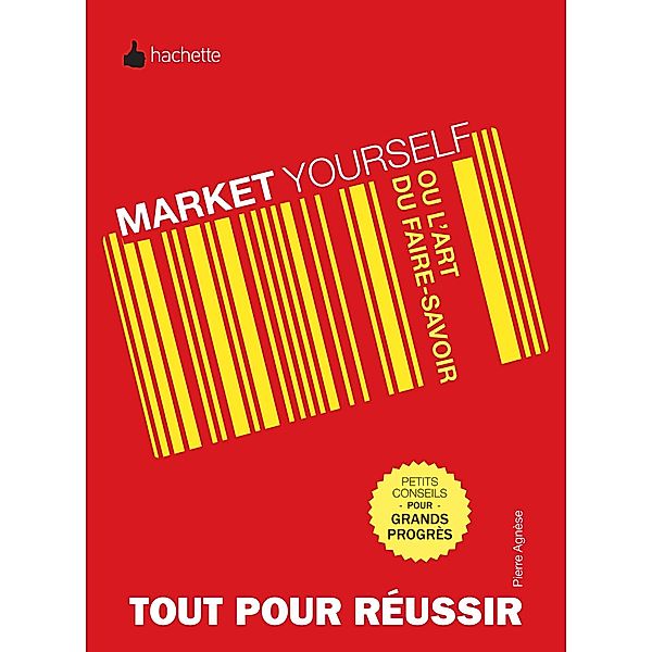 Market yourself ou l'art du faire savoir / Développement personnel, Pierre Agnese