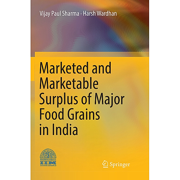 Marketed and Marketable Surplus of Major Food Grains in India, Vijay Paul Sharma, Harsh Wardhan