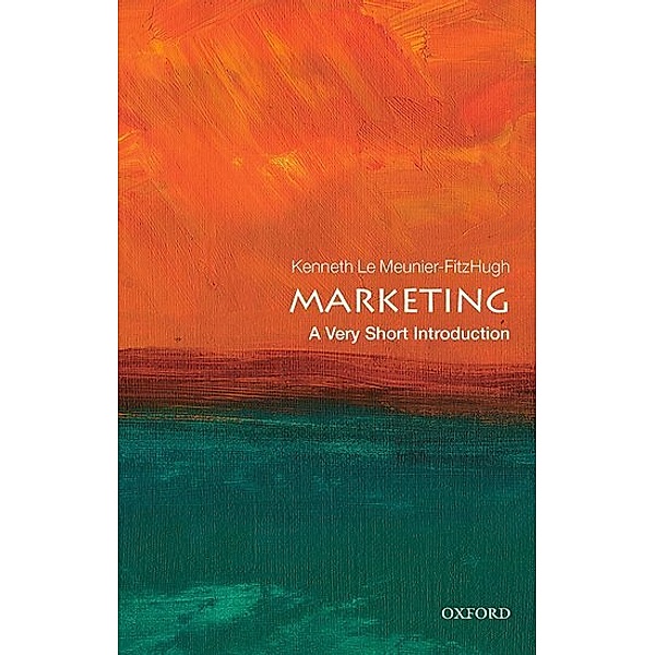 Marketing: A Very Short Introduction, Kenneth Le Meunier-FitzHugh