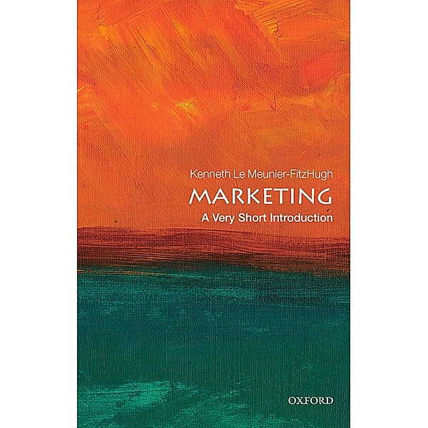 Marketing: A Very Short Introduction / Very Short Introductions, Kenneth Le Meunier-FitzHugh