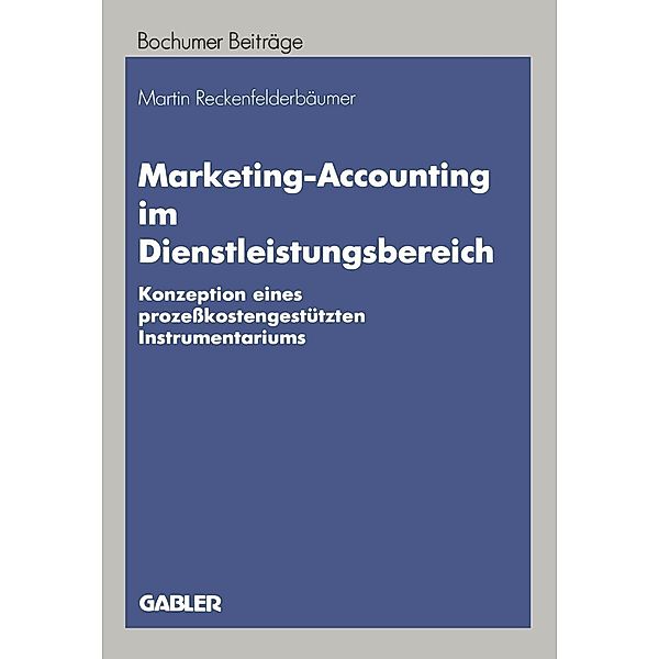 Marketing-Accounting im Dienstleistungsbereich / Bochumer Beiträge zur Unternehmensführung und Unternehmensforschung Bd.46, Martin Reckenfelderbäumer
