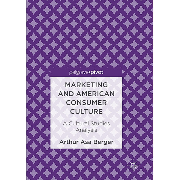 Marketing and American Consumer Culture, Arthur Asa Berger