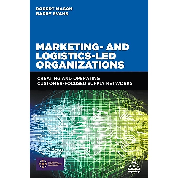 Marketing and Logistics Led Organizations, Robert Mason, Barry Evans