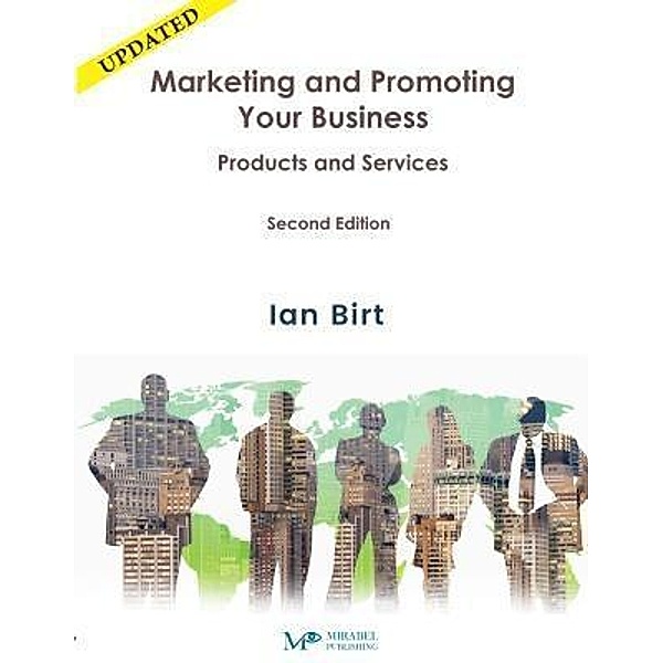 Marketing and Promoting Your Business / Mirabel Publishing, Ian Birt