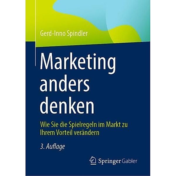 Marketing anders denken, Gerd-Inno Spindler