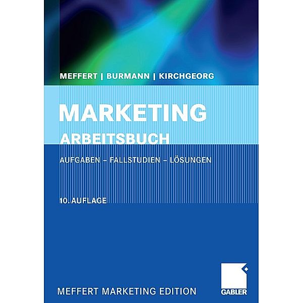 Marketing Arbeitsbuch, Heribert Meffert, Christoph Burmann, Manfred Kirchgeorg