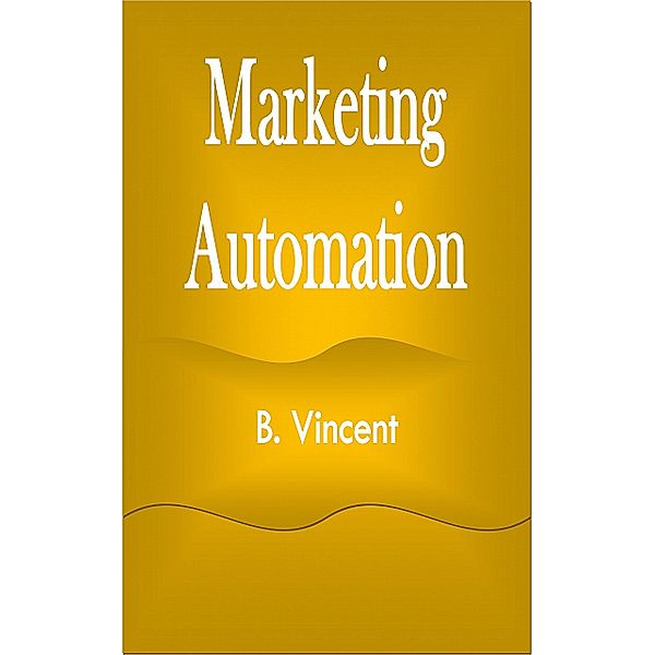 Marketing Automation, B. Vincent