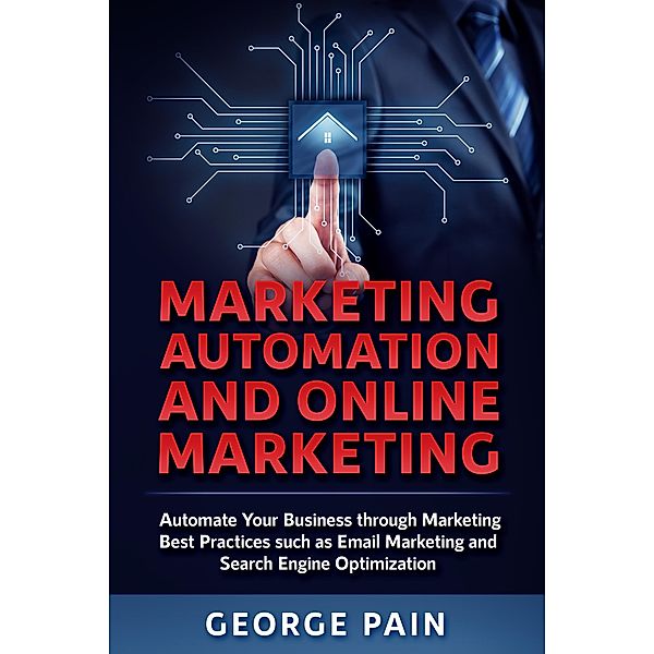 Marketing Automation and Online Marketing, George Pain