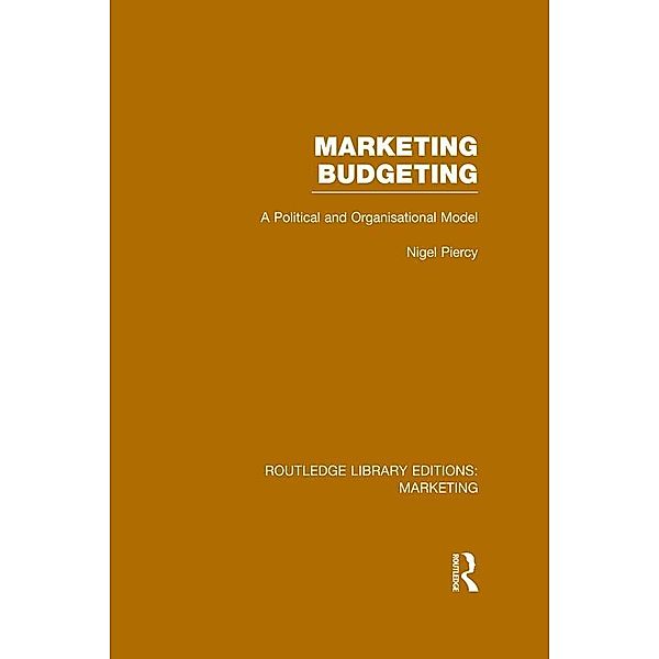 Marketing Budgeting (RLE Marketing), Nigel Piercy