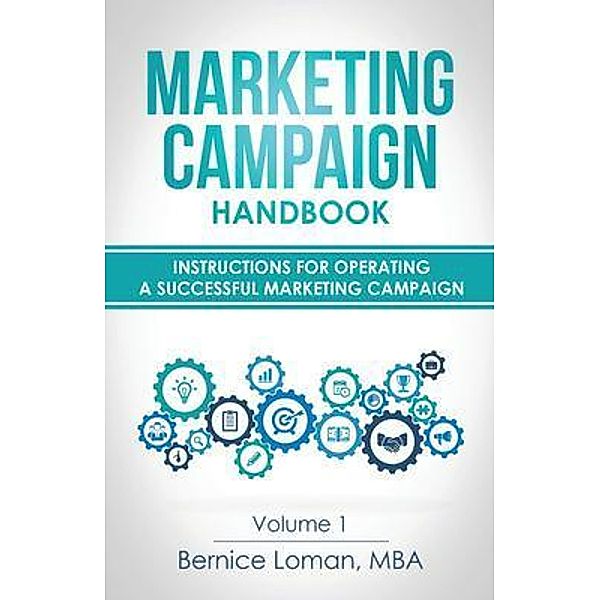 Marketing Campaign Handbook: Volume One, Bernice Loman