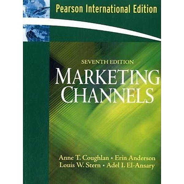 Marketing Channels, Anne Coughlan, Erin Anderson, Louis W. Stern, Adel I. El-Ansary