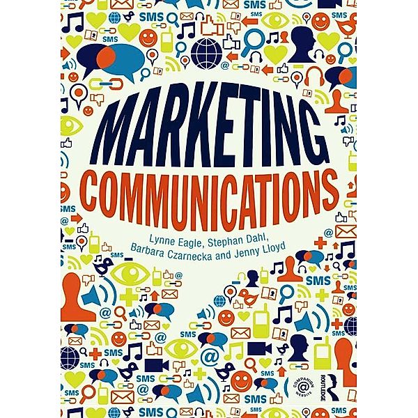 Marketing Communications, Jenny Lloyd, Stephan Dahl, Barbara Czarnecka, Lynne Eagle