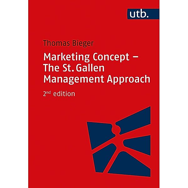 Marketing Concept - The St. Gallen Management Approach, Thomas Bieger