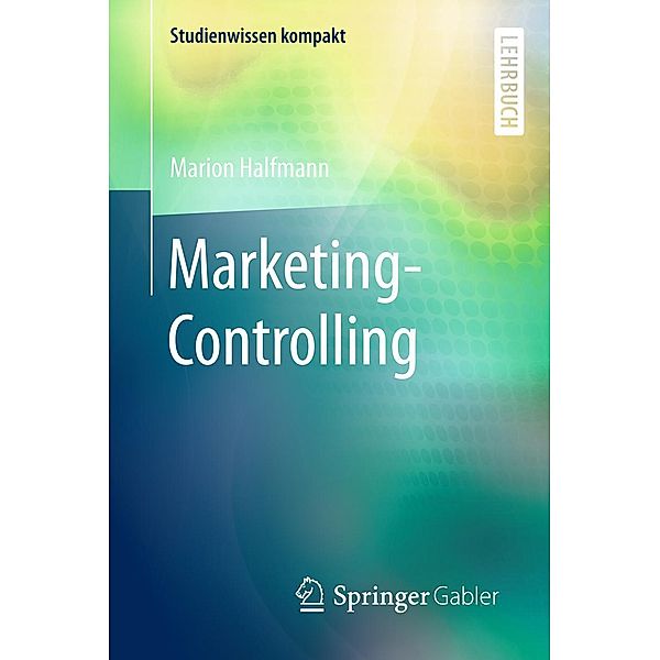 Marketing-Controlling / Studienwissen kompakt, Marion Halfmann