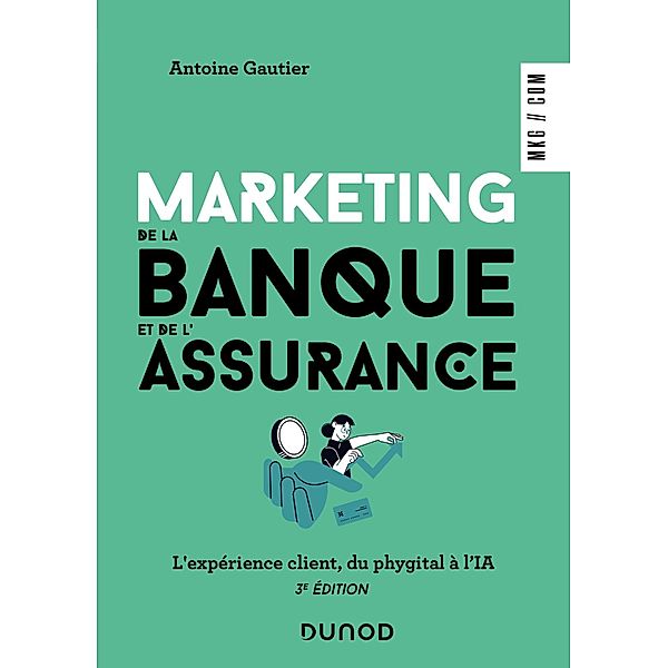 Marketing de la banque et de l'assurance - 3e éd. / Marketing/Communication, Antoine Gautier