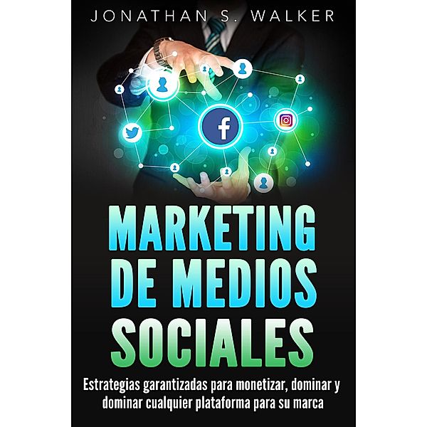 Marketing de medios sociales, Jonathan S. Walker