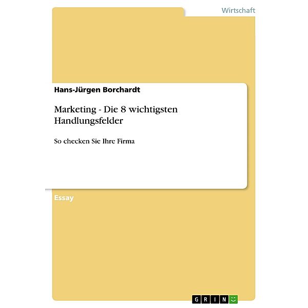 Marketing - Die 8 wichtigsten Handlungsfelder, Hans-Jürgen Borchardt