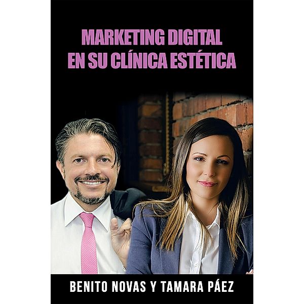 Marketing Digital En Su Clínica Estética, Benito Novas, Tamara Páez