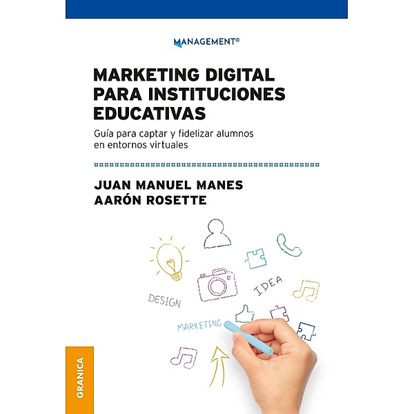 Marketing Digital Para Instituciones Educativas, Juan Manuel Manes, Aarón Rosette